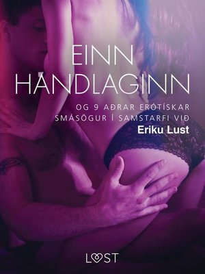 cover image of Einn handlaginn og 9 aðrar erótískar smásögur í samstarfi við Eriku Lust